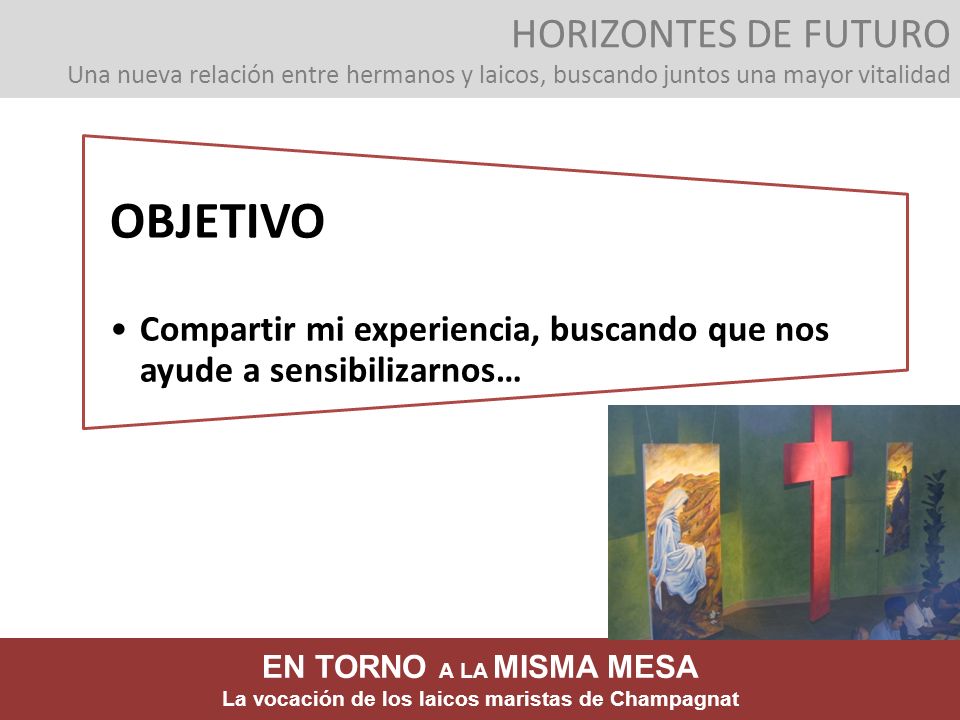 HORIZONTES DE FUTURO Una nueva relación entre hermanos y laicos, buscando juntos una mayor vitalidad