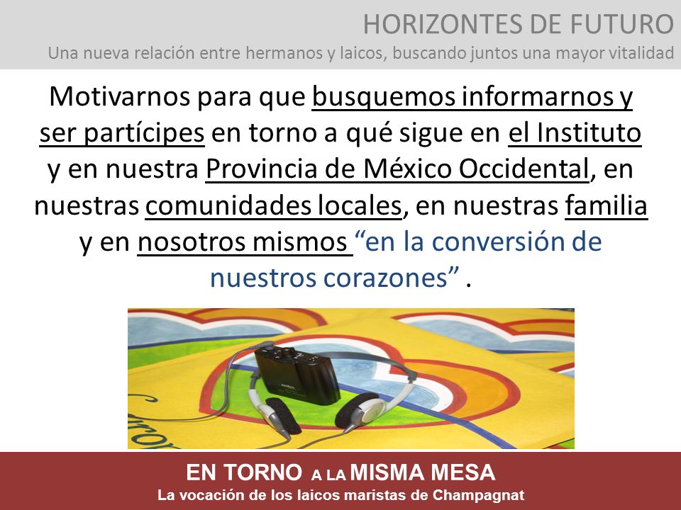 HORIZONTES DE FUTURO Una nueva relación entre hermanos y laicos, buscando juntos una mayor vitalidad