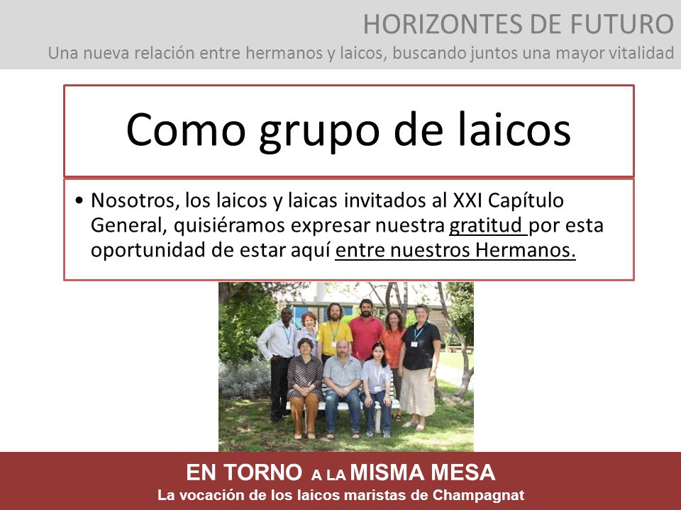 HORIZONTES DE FUTURO Una nueva relación entre hermanos y laicos, buscando juntos una mayor vitalidad