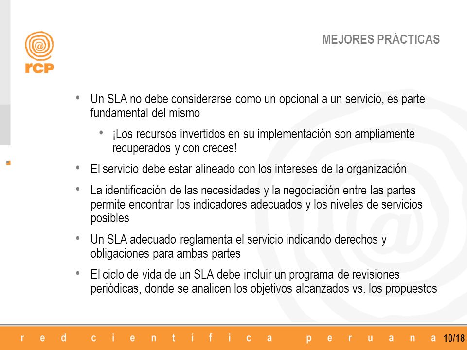 MEJORES PRÁCTICAS Un SLA no debe considerarse como un opcional a un servicio, es parte fundamental del mismo.