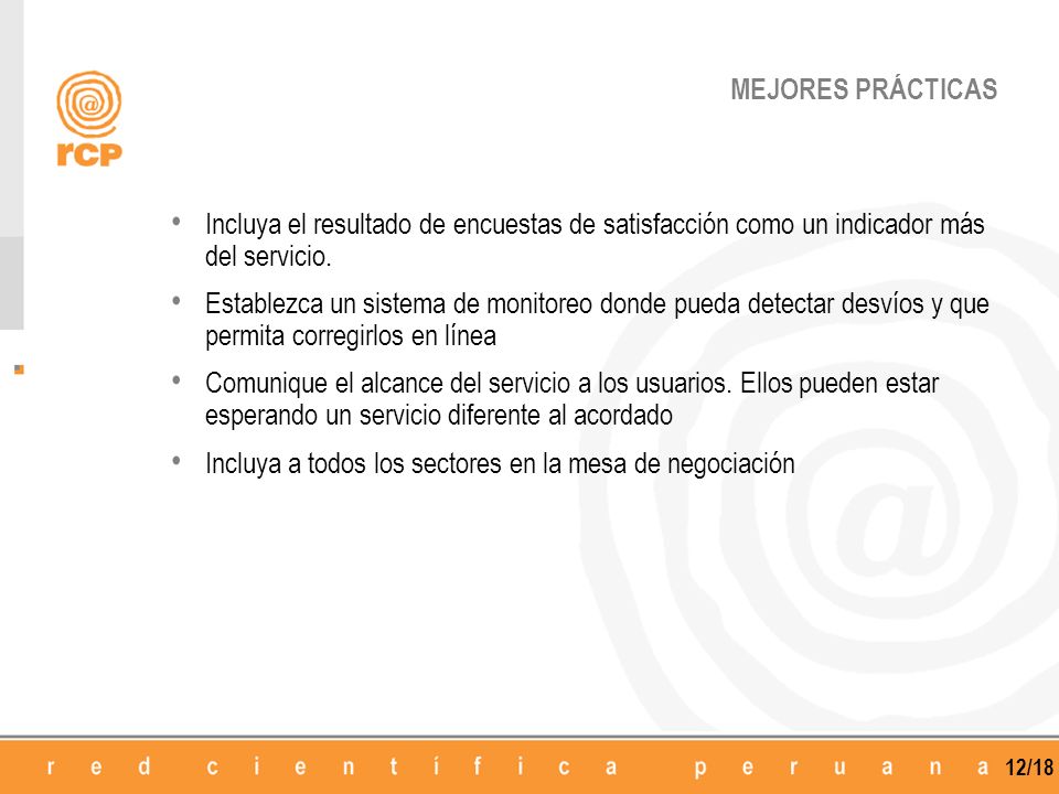 MEJORES PRÁCTICAS Incluya el resultado de encuestas de satisfacción como un indicador más del servicio.