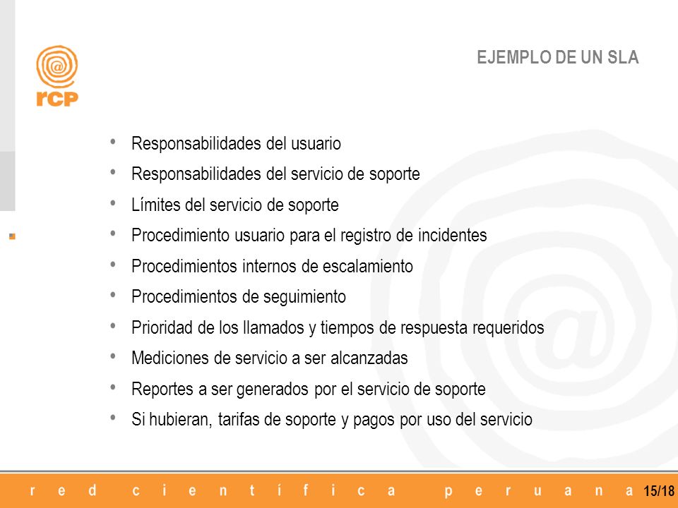 EJEMPLO DE UN SLA Responsabilidades del usuario. Responsabilidades del servicio de soporte. Límites del servicio de soporte.