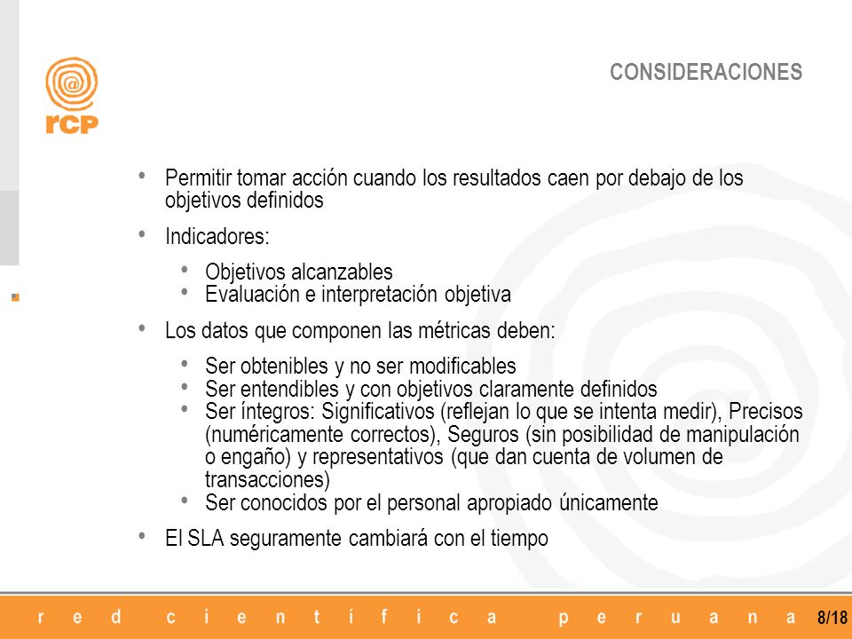 CONSIDERACIONES Permitir tomar acción cuando los resultados caen por debajo de los objetivos definidos.