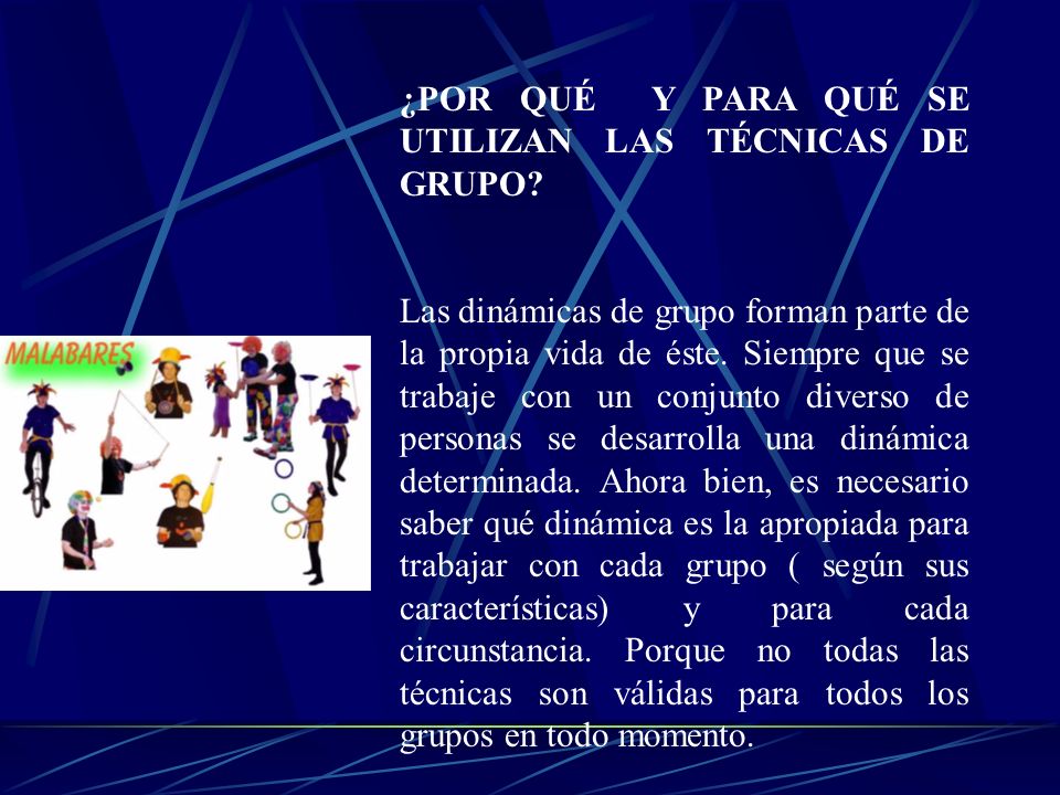 ¿POR QUÉ Y PARA QUÉ SE UTILIZAN LAS TÉCNICAS DE GRUPO