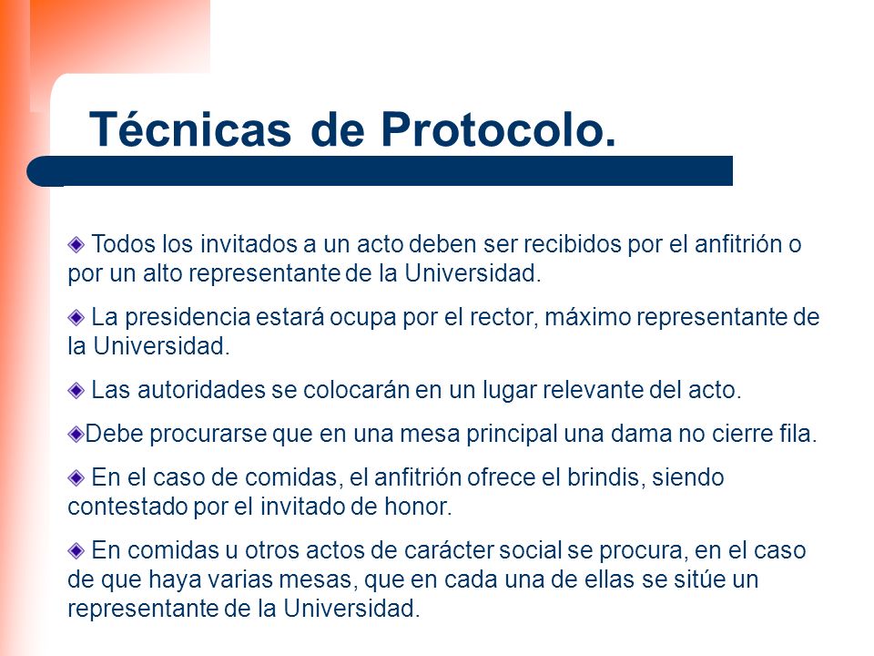 Técnicas de Protocolo. Todos los invitados a un acto deben ser recibidos por el anfitrión o por un alto representante de la Universidad.
