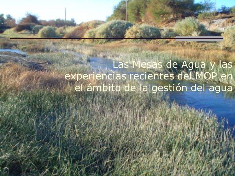 Las Mesas de Agua y las experiencias recientes del MOP en el ámbito de la gestión del agua