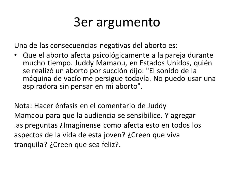3er argumento Una de las consecuencias negativas del aborto es: