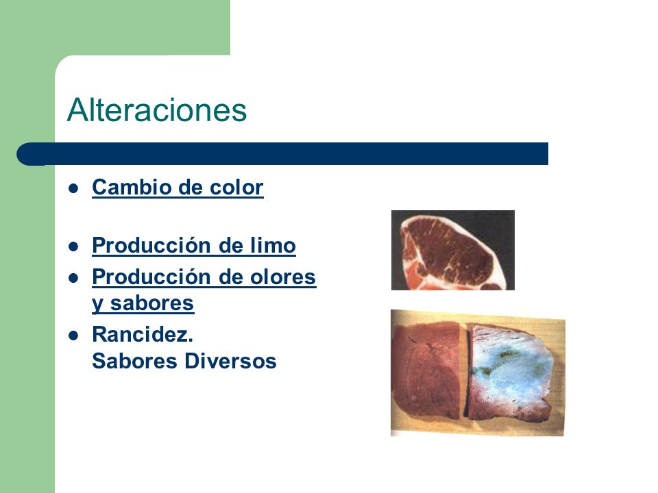 Alteraciones Cambio de color Producción de limo