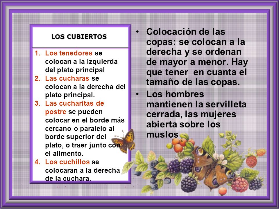 Colocación de las copas: se colocan a la derecha y se ordenan de mayor a menor. Hay que tener en cuanta el tamaño de las copas.