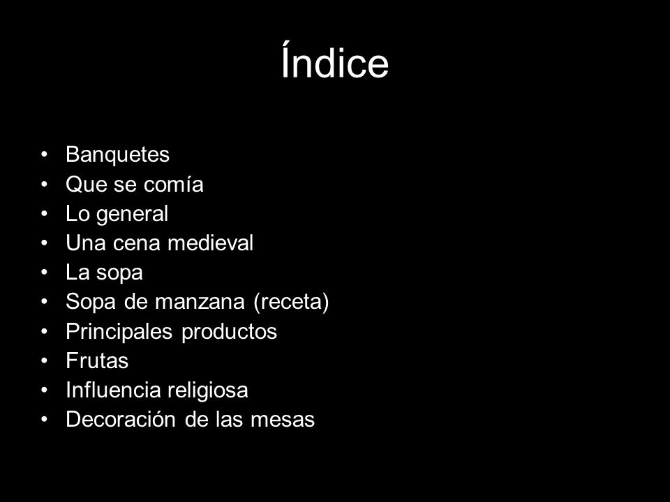 Índice Banquetes Que se comía Lo general Una cena medieval La sopa