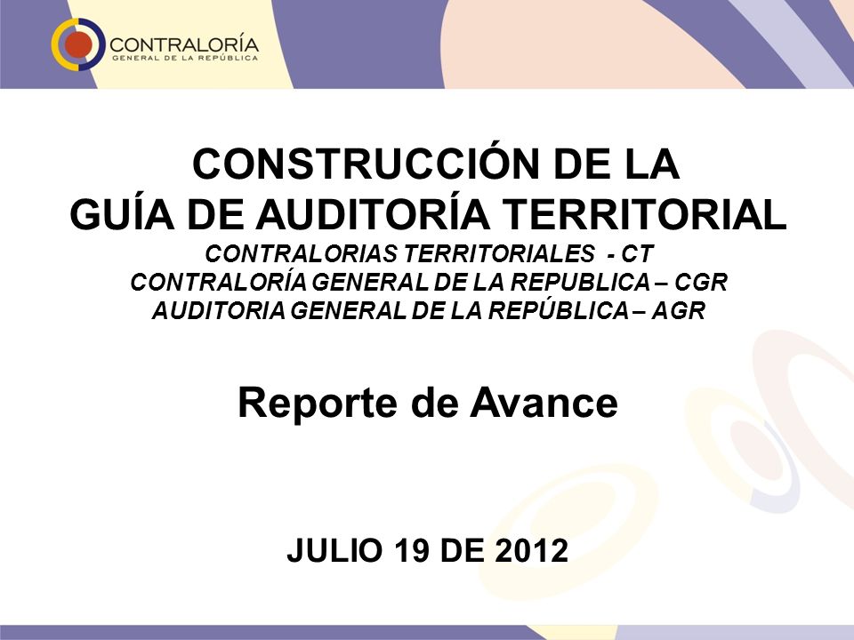 CONSTRUCCIÓN DE LA GUÍA DE AUDITORÍA TERRITORIAL Reporte de Avance