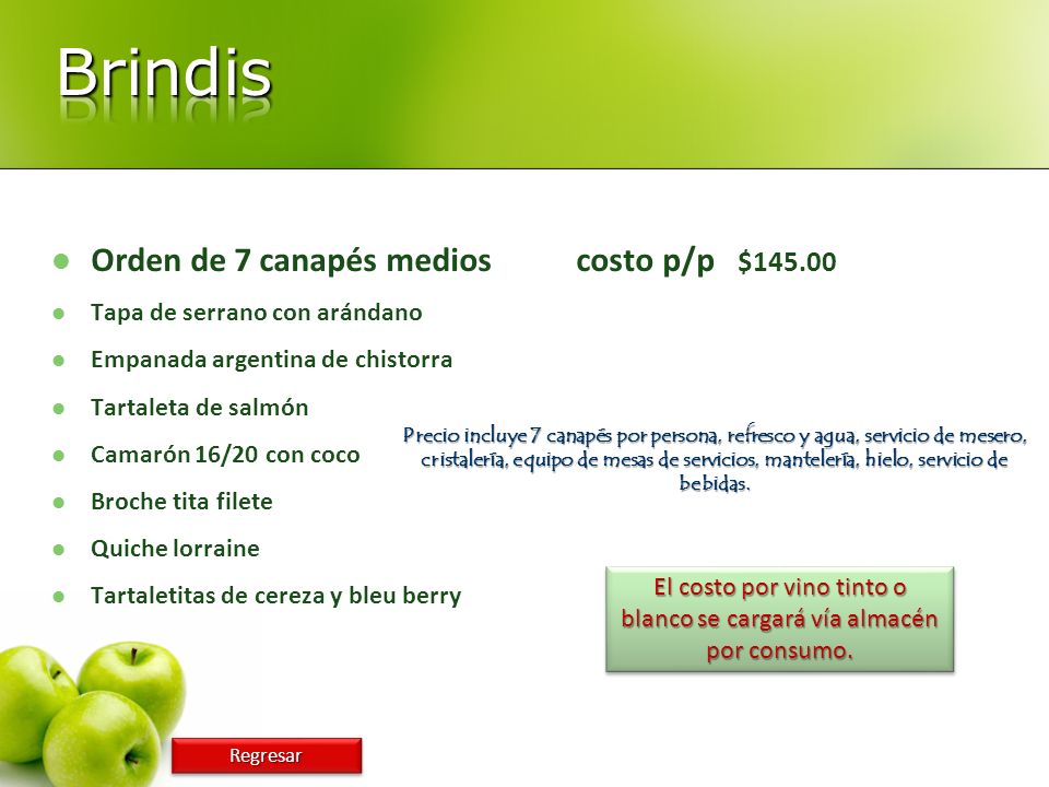 El costo por vino tinto o blanco se cargará vía almacén por consumo.