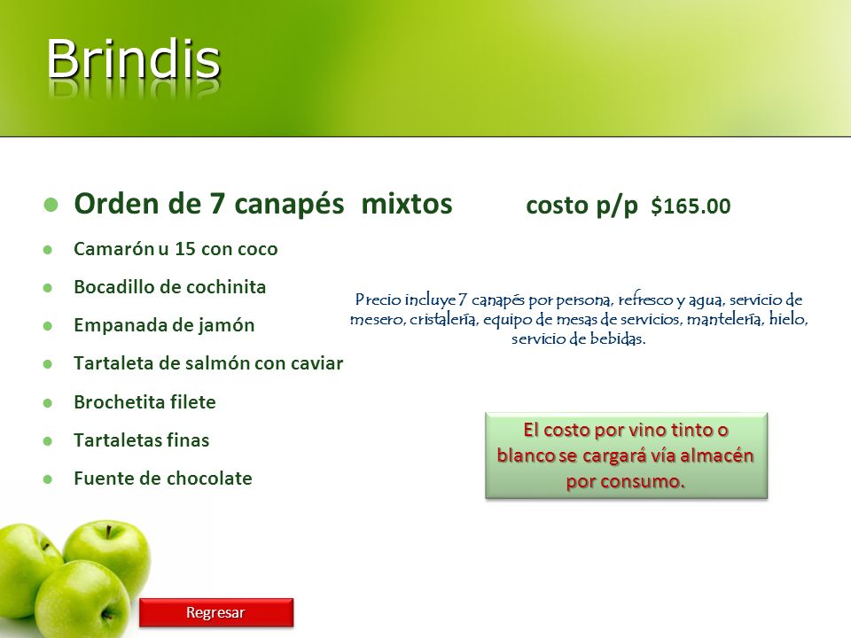 El costo por vino tinto o blanco se cargará vía almacén por consumo.