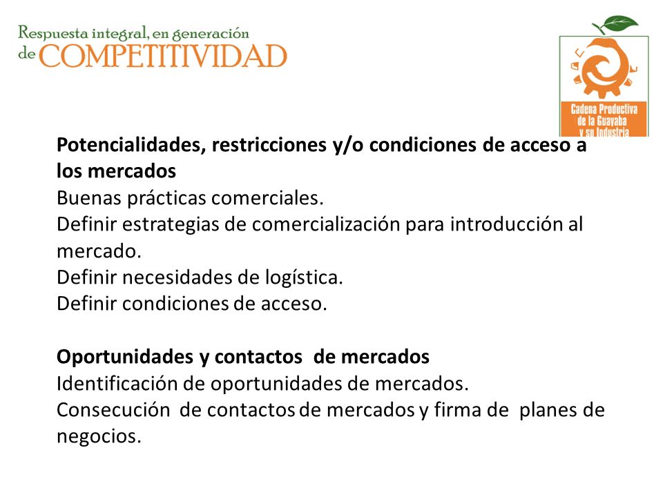 Potencialidades, restricciones y/o condiciones de acceso a los mercados Buenas prácticas comerciales.