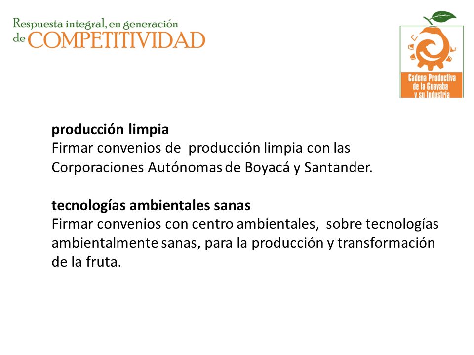 producción limpia Firmar convenios de producción limpia con las Corporaciones Autónomas de Boyacá y Santander.
