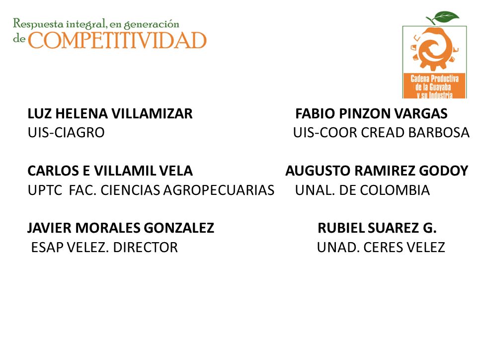 LUZ HELENA VILLAMIZAR FABIO PINZON VARGAS UIS-CIAGRO UIS-COOR CREAD BARBOSA CARLOS E VILLAMIL VELA AUGUSTO RAMIREZ GODOY UPTC FAC.