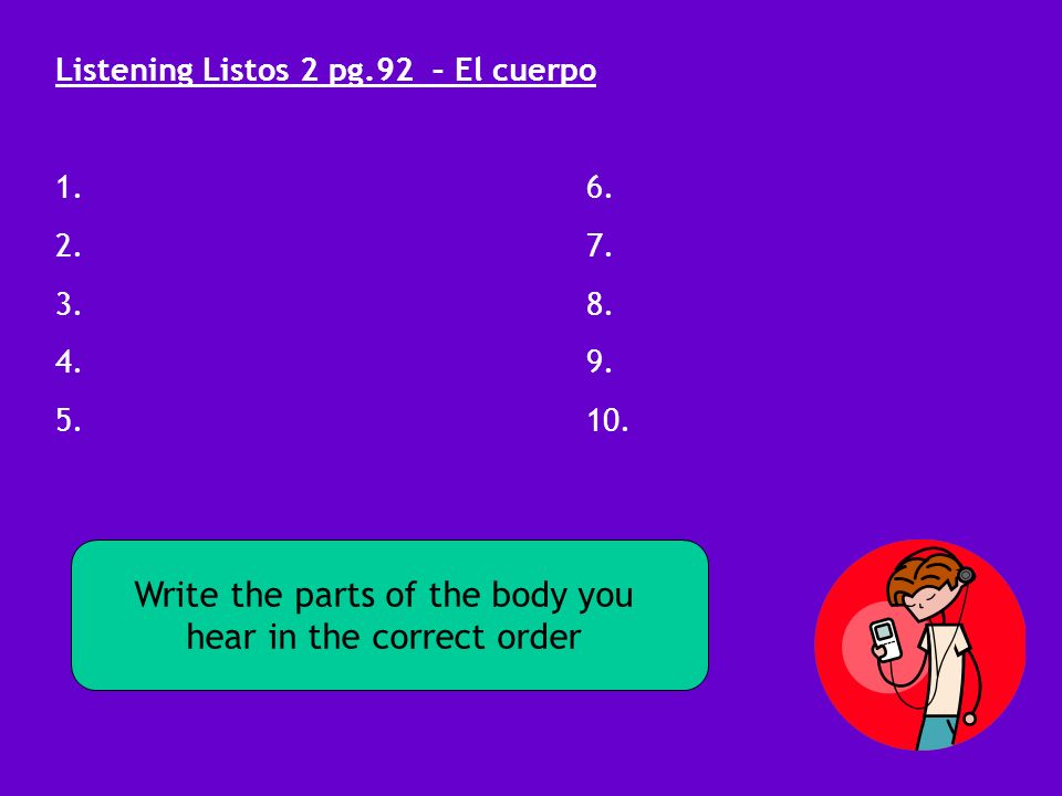 Write the parts of the body you hear in the correct order