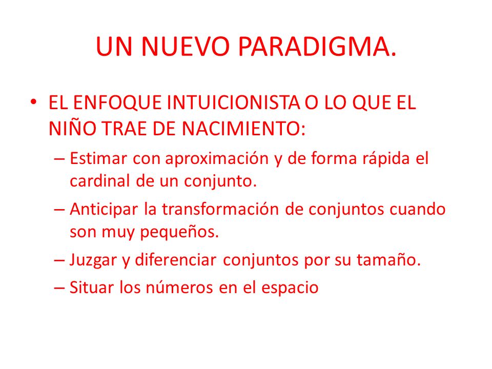 UN NUEVO PARADIGMA. EL ENFOQUE INTUICIONISTA O LO QUE EL NIÑO TRAE DE NACIMIENTO: