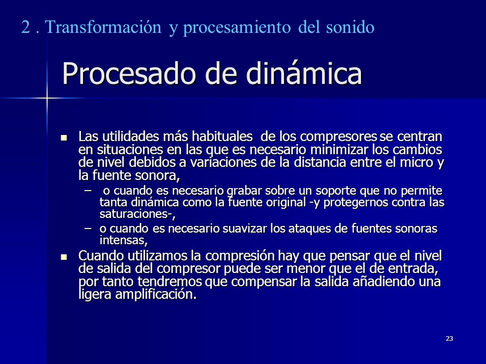 Procesado de dinámica 2 . Transformación y procesamiento del sonido