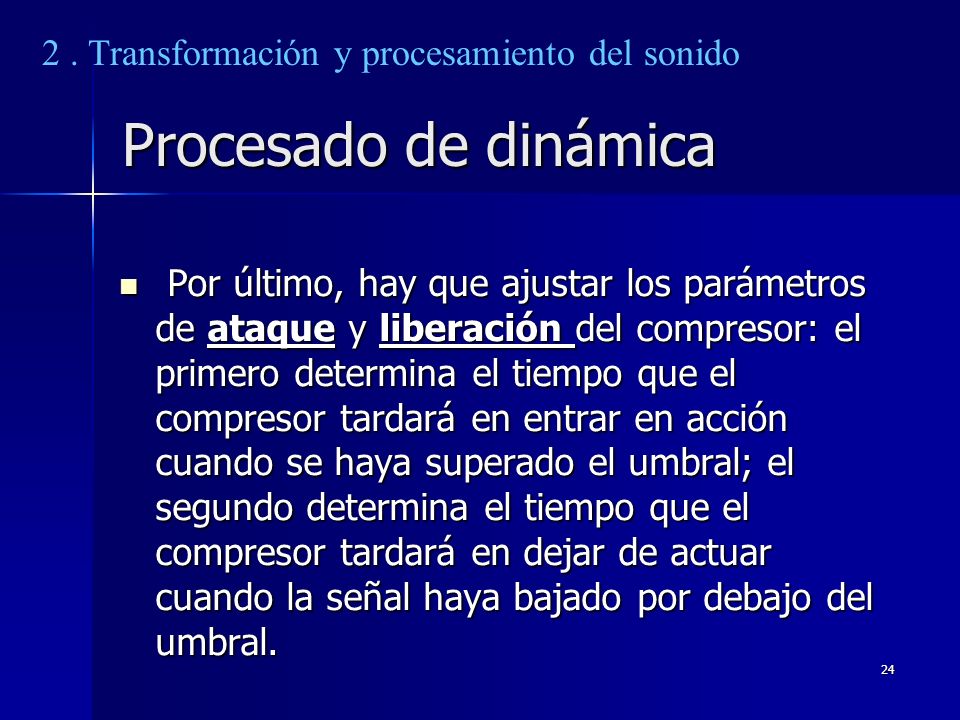 Procesado de dinámica 2 . Transformación y procesamiento del sonido