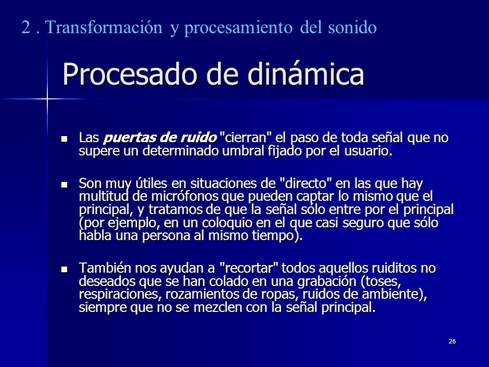 Procesado de dinámica 2 . Transformación y procesamiento del sonido