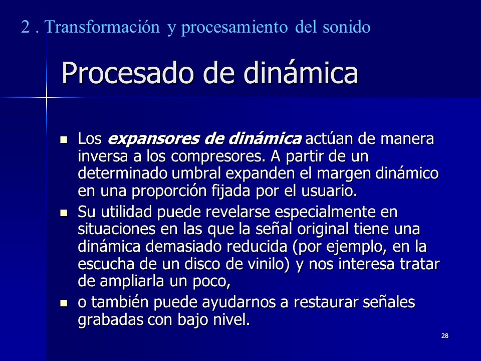 Procesado de dinámica 2 . Transformación y procesamiento del sonido
