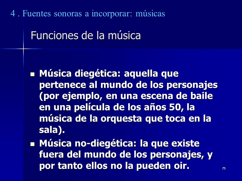 Funciones de la música 4 . Fuentes sonoras a incorporar: músicas