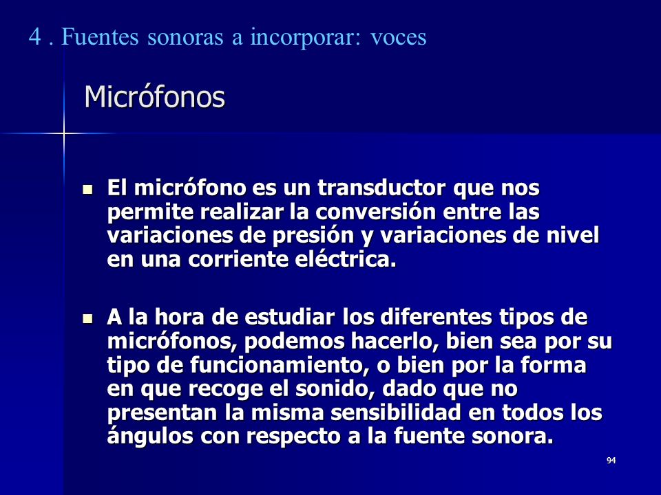 Micrófonos 4 . Fuentes sonoras a incorporar: voces