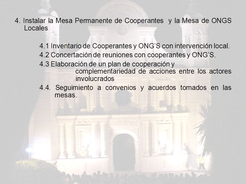 4. Instalar la Mesa Permanente de Cooperantes y la Mesa de ONGS Locales