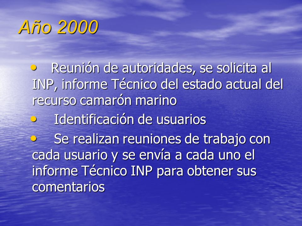 Año 2000 Reunión de autoridades, se solicita al INP, informe Técnico del estado actual del recurso camarón marino.