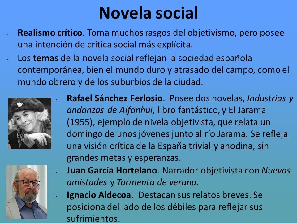 Novela social Realismo crítico. Toma muchos rasgos del objetivismo, pero posee una intención de crítica social más explícita.