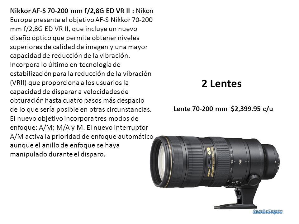Nikkor AF-S mm f/2,8G ED VR II : Nikon Europe presenta el objetivo AF-S Nikkor mm f/2,8G ED VR II, que incluye un nuevo diseño óptico que permite obtener niveles superiores de calidad de imagen y una mayor capacidad de reducción de la vibración. Incorpora lo último en tecnología de estabilización para la reducción de la vibración (VRII) que proporciona a los usuarios la capacidad de disparar a velocidades de obturación hasta cuatro pasos más despacio de lo que sería posible en otras circunstancias. El nuevo objetivo incorpora tres modos de enfoque: A/M; M/A y M. El nuevo interruptor A/M activa la prioridad de enfoque automático aunque el anillo de enfoque se haya manipulado durante el disparo.