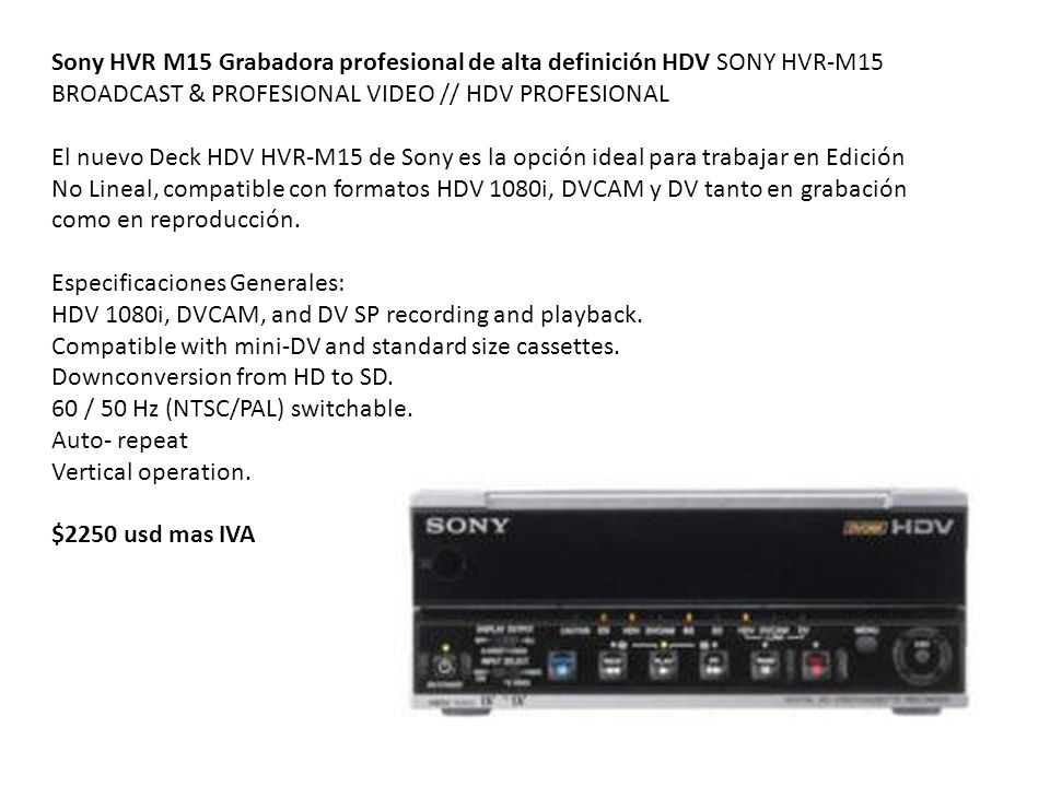 Sony HVR M15 Grabadora profesional de alta definición HDV SONY HVR-M15 BROADCAST & PROFESIONAL VIDEO // HDV PROFESIONAL