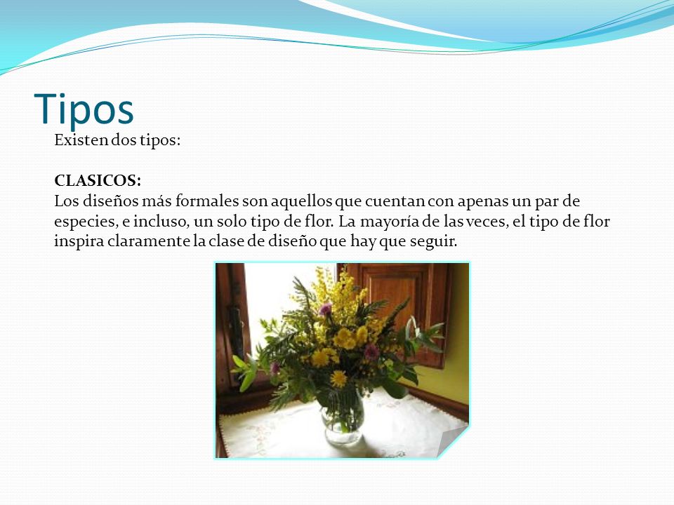 Tipos Existen dos tipos: CLASICOS: