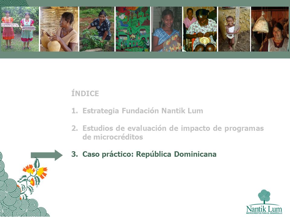 ÍNDICE Estrategia Fundación Nantik Lum. Estudios de evaluación de impacto de programas de microcréditos.