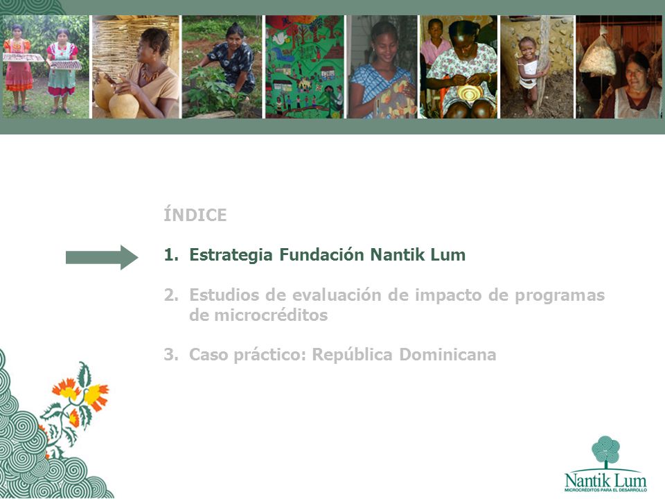 ÍNDICE Estrategia Fundación Nantik Lum. Estudios de evaluación de impacto de programas de microcréditos.