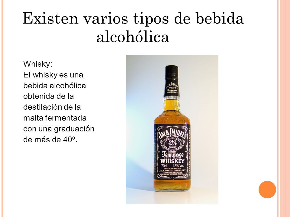 Existen varios tipos de bebida alcohólica