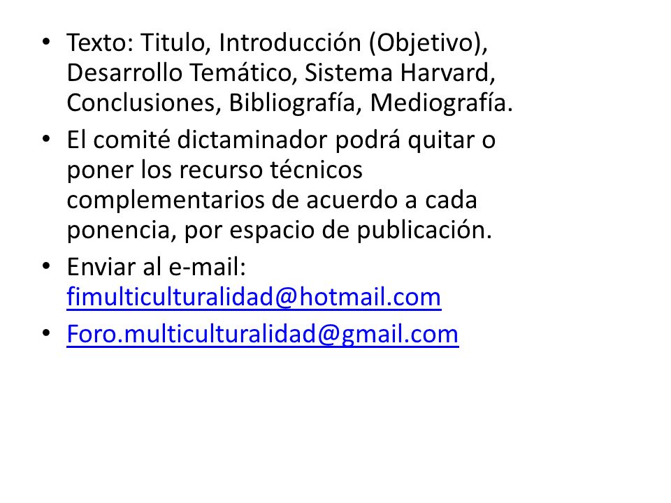 Texto: Titulo, Introducción (Objetivo), Desarrollo Temático, Sistema Harvard, Conclusiones, Bibliografía, Mediografía.