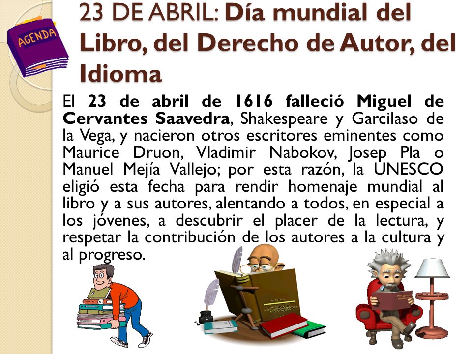 23 DE ABRIL: Día mundial del Libro, del Derecho de Autor, del Idioma