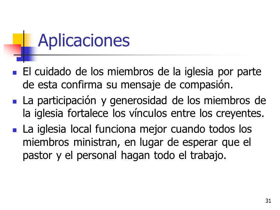 Aplicaciones El cuidado de los miembros de la iglesia por parte de esta confirma su mensaje de compasión.