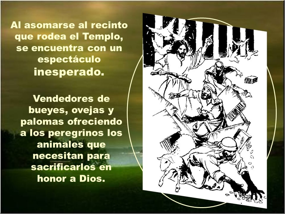 Al asomarse al recinto que rodea el Templo, se encuentra con un espectáculo inesperado.