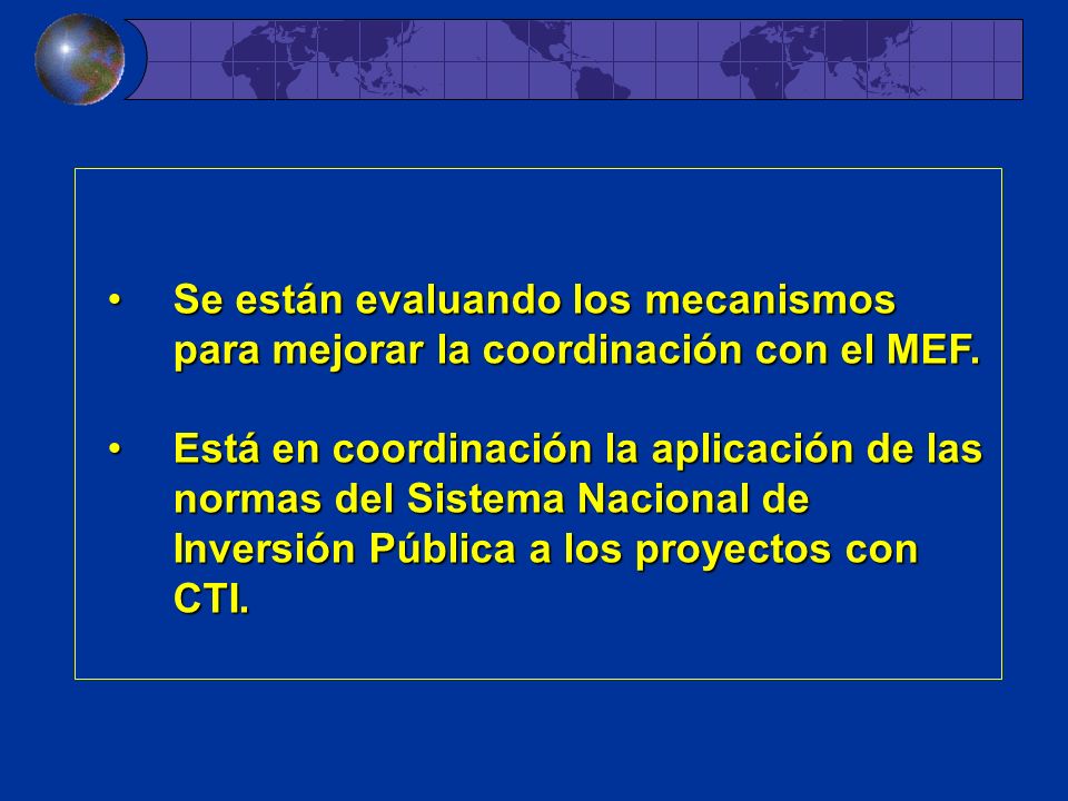 Se están evaluando los mecanismos para mejorar la coordinación con el MEF.