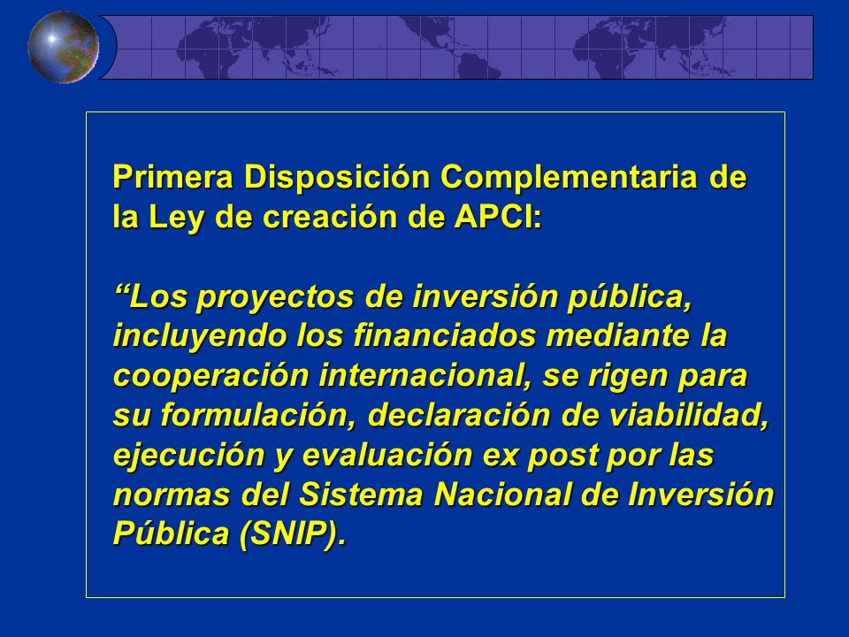 Primera Disposición Complementaria de la Ley de creación de APCI: