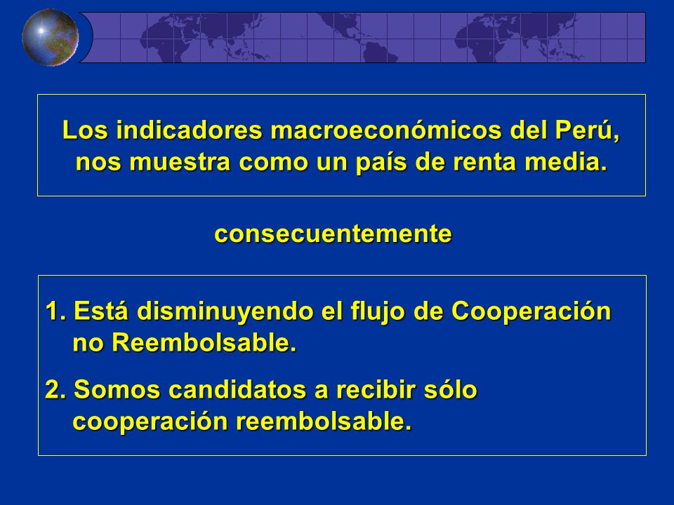 Los indicadores macroeconómicos del Perú, nos muestra como un país de renta media.