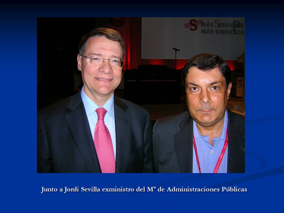 Junto a Jordi Sevilla exministro del Mº de Administraciones Públicas