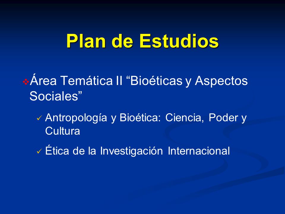 Plan de Estudios Área Temática II Bioéticas y Aspectos Sociales
