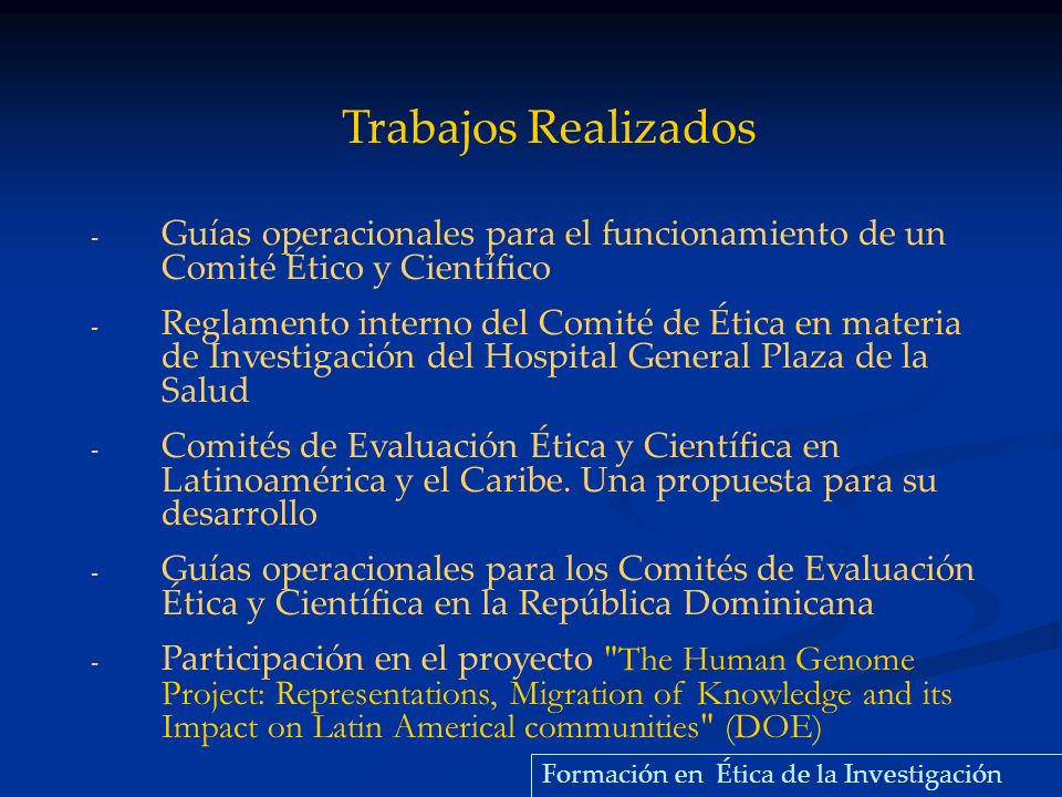 Trabajos Realizados Guías operacionales para el funcionamiento de un Comité Ético y Científico.