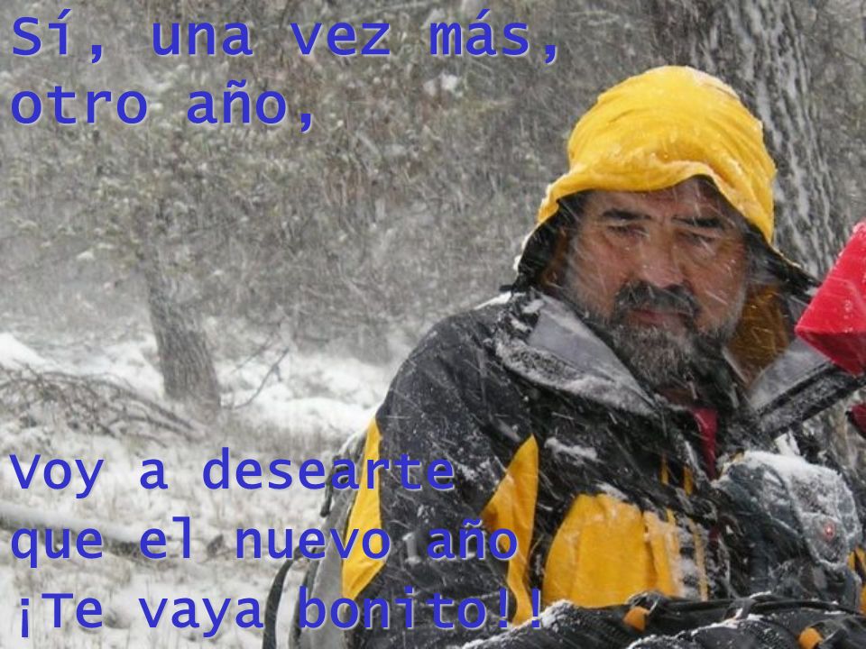 Sí, una vez más, otro año, Voy a desearte que el nuevo año