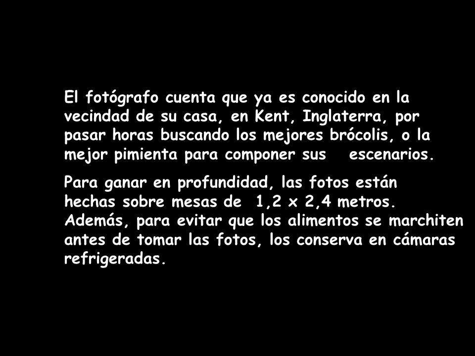 El fotógrafo cuenta que ya es conocido en la
