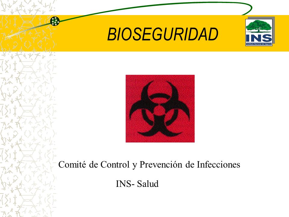 BIOSEGURIDAD Comité de Control y Prevención de Infecciones INS- Salud